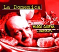 Marco Carena & Prostat+ - La Domenica